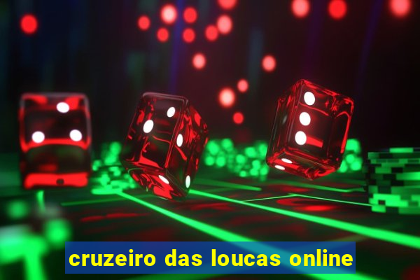 cruzeiro das loucas online